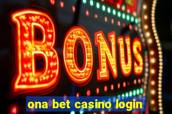 ona bet casino login